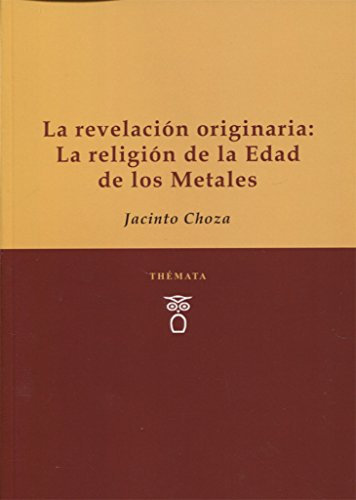 La revelación originaria: La religión de la Edad de los Metales: 5 (Sabiduría y religiones)