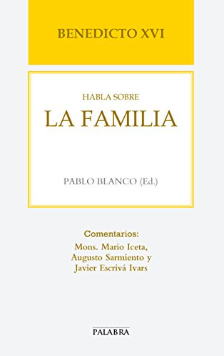 Benedicto XVI Habla Sobre La Familia (Libros Palabra)