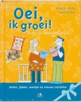 Oei, ik groei!: Buik- en babygeheimen: feiten, fabels, weetjes en nieuwe inzichten