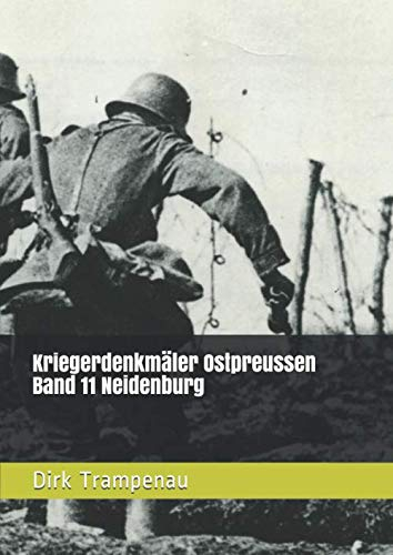 Kriegerdenkmäler Ostpreussen Band 11 Neidenburg (Kriegerdenkmäler 1. Weltkrieg Ostpreussen, Band 12)