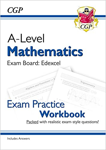 A-Level Maths Edexcel Exam Practice Workbook (includes Answers): for the 2027 and 2028 exams (CGP Edexcel A-Level Maths)