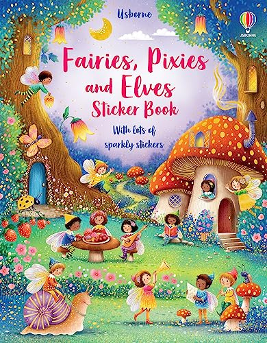 Fairies, Pixies and Elves Sticker Book: A Whimsical Interactive Sticker Book Featuring Magical Woodland Creatures (Sticker Books)