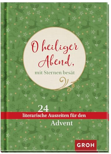 O heiliger Abend, mit Sternen besät … 24 literarische Auszeiten für den Advent