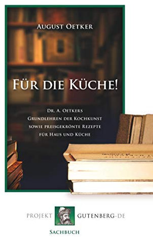 Dr. A. Oetkers Grundlehren der Kochkunst sowie preisgekrönte Rezepte für Haus und Küche