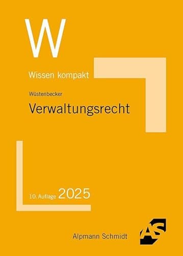 Verwaltungsrecht: Grundlagen des Allgemeinen Verwaltungsrechts und des Verwaltungsprozessrechts (Wissen kompakt (ehemals: Basiswissen))