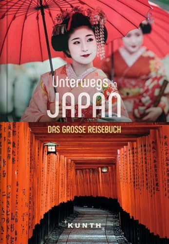 KUNTH Unterwegs in Japan: Das große Reisebuch