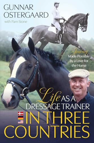Life As a Dressage Trainer in Three Countries: A Journey Made Possible by a Love for the Horse