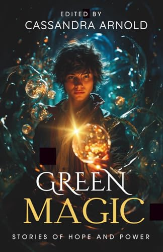 Green Magic: Stories of Hope and Power