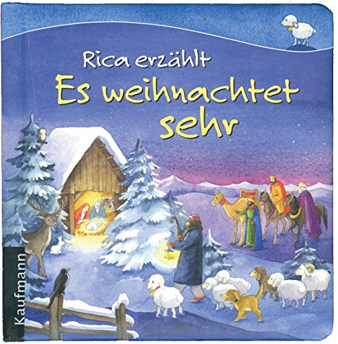 Es weihnachtet sehr: Wir feiern Sankt Martin; Nikolaus und die drei Geschenke; Jesus ist geboren; Wir feiern Weihnachten; Sie haben den Stern gesehen. 5 Geschichten in einem Band (Rica erzählt)