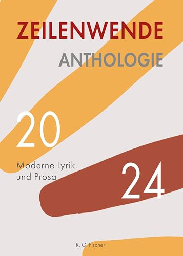 Zeilenwende. Anthologie 2024: Moderne Lyrik und Prosa