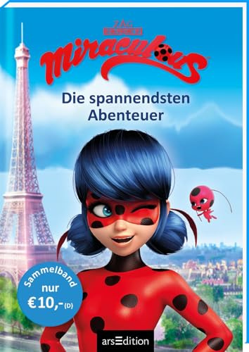 Miraculous – Die spannendsten Abenteuer (Miraculous): Zwei actionreiche Geschichten in einem Band | Mit Bildern aus der TV-Serie | ab 8 Jahren
