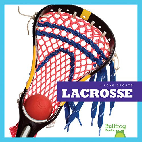Lacrosse (I Love Sports)