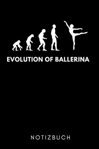 EVOLUTION OF BALLERINA NOTIZBUCH: A5 TAGEBUCH Geschenk für Ballett Tänzer | Ballerina | Tanzen Buch | Geschenk | Tanzbuch | für Anfänger Profi | Witziger Spruch | Mädchen