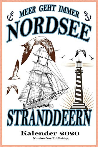 Kalenderbuch 2020 Nordsee : Meer geht immer: Terminkalender 2020 I 108 Seiten im Din A 5 Format I Kalender mit Nordseemotiv