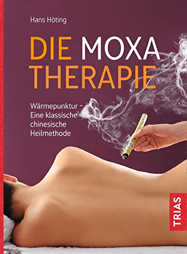 Die Moxa-Therapie: Wärmepunktur - Eine klassische chinesische Heilmethode