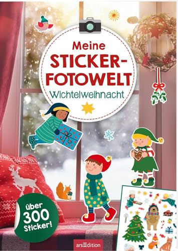 Meine Sticker-Fotowelt – Wichtelweihnacht: Stickerheft mit realen Hintergründen und illustrierten Sticker-Motiven ab 4