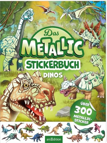 Das Metallic-Stickerbuch – Dinos: Über 300 Metallic-Sticker | Stickerheft mit glänzenden Folienstickern für Kinder ab 4 Jahren