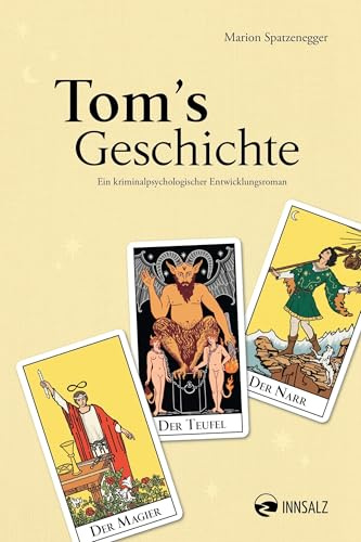 Tom's Geschichte: Ein kriminalpsychologischer Entwicklungsroman