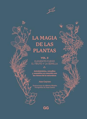 La magia de las plantas: Vol. 2. Elemento fuego. El fruto y la semilla
