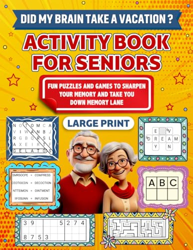 Activity Book for Seniors: Fun Puzzles and Games to Sharpen Your Memory and Take You Down Memory Lane (The Senior's Gift Collection, Band 2)