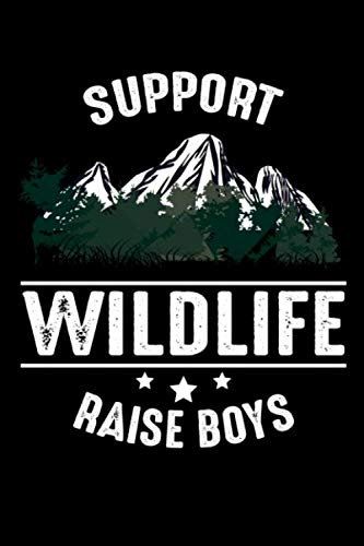 Support Wildlife Raise Boys: Support Your Boy Or Girl If They Are Adventure Lover. This Is Just A Mental Support To Grow Their Real Life Experience In The Wilderness