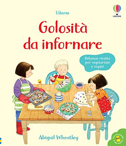 Golosità da infornare. Ediz. a colori