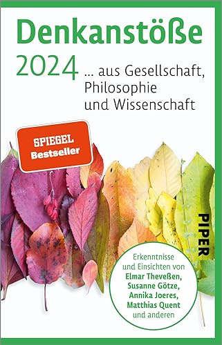 Denkanstöße 2024 (Denkanstöße): ... aus Gesellschaft, Philosophie und Wissenschaft | Jahrbuch u.a. mit Elmar Theveßen, Susanne Götze, Annika Joeres, Matthias Quent u. v. m.