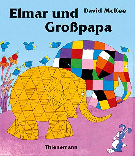 Elmar: Elmar und Großpapa: Charmantes Bilderbuch – ein Geschenk für Enkel