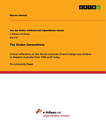 The Stolen Generations: Critical reflections on the forced removals of semi-indigenous children in Western Australia from 1900 until today
