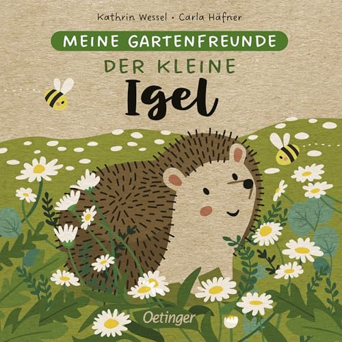 Meine Gartenfreunde. Der kleine Igel: Pappbilderbuch über heimische Tiere für die Kleinsten
