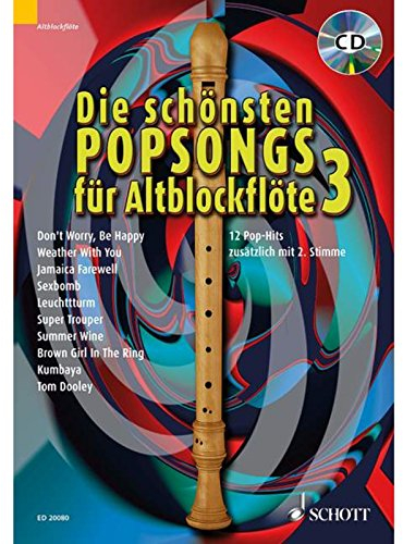 Die schönsten Popsongs für Alt-Blockflöte: 12 Pop-Hits. Band 3. 1-2 Alt-Blockflöten.