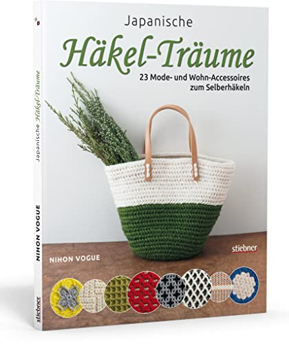 Japanische Häkel-Träume. 23 Mode- und Wohn-Accessoires zum selber häkeln. Kreative Häkelmuster im japanischen Design. Pfiffige Muster und originelle Techniken. Schritt für Schritt Anleitungen