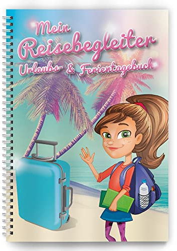 Urlaubs- und Ferientagebuch: Mein Reisebegleiter (Reise- und Ferientagebuch für Kinder)