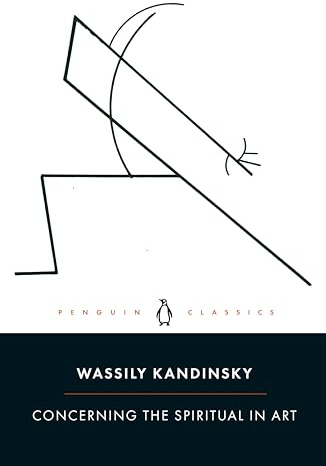 Concerning the Spiritual in Art: With a Focus on Painting and the Question of Form (PENGUIN CLASSICS)