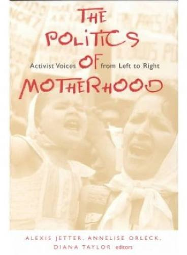 The Politics of Motherhood: Activist Voices from Left to Right