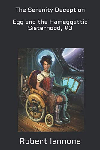 The Serenity Deception - Egg and the Hameggattic Sisterhood, #3 (The Hameggattic Sisterhood Box Set Series)