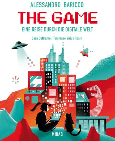 The Game: Eine Reise durch die Digitale Welt. Von der Erfindung des Computers bis zu Apps und Social Media. Spannendes Sachbuch für Digital Natives ... von 12 bis 16 Jahren. (Midas Kinderbuch)