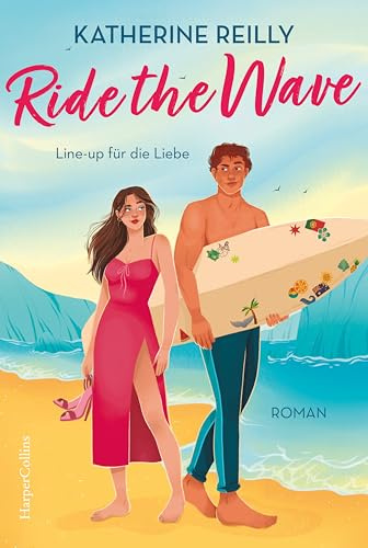 Ride the Wave: Line-up für die Liebe | Liebesroman | Das Must-Read für den Sommer! | Heiße Surfer an der portugiesischen Küste