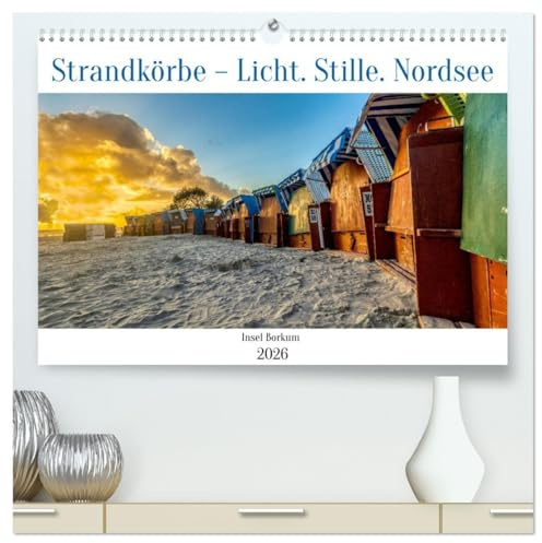 Strandkörbe – Licht. Stille. Nordsee Borkum 2026 (hochwertiger Premium Wandkalender 2026 DIN A2 quer), Kunstdruck in Hochglanz: Farben, Formen und ... Jahreszeit und Nordsee. (CALVENDO Orte)