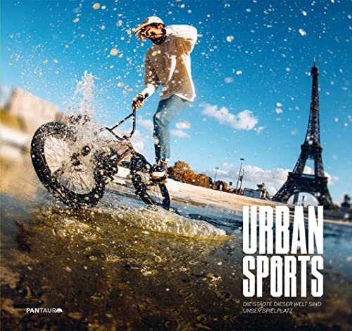 Urban Sports: Die Städte dieser Welt sind unser Spielplatz
