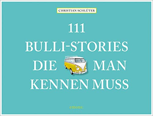 111 Bulli-Stories, die man kennen muss