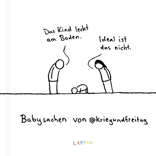 kriegundfreitag: Babysachen: Das Kind leckt am Boden – ideal ist das nicht | Geschenkbuch mit satirischen Cartoons für frisch gebackene Mamas, Papas, Großeltern und Erzieher*innen