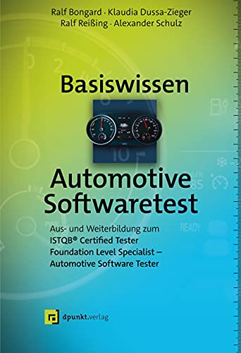 Basiswissen Automotive Softwaretest: Aus- und Weiterbildung zum ISTQB® Foundation Level Specialist - Certified Automotive Software Tester