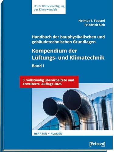 Kompendium der Lüftungs- und Klimatechnik: Handbuch der bauphysikalischen und gebäudetechnischen Grundlagen – Band 1