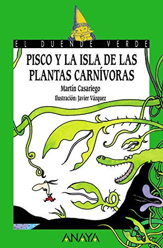 Pisco Y La Isla De Las Plantas Carnivoras/ Pisco and the Island of the Carnivorous Plants (El Duende Verde / The Green Elf, 149)