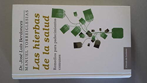 Las Hierbas De La Salud. Remedios Para Padecimientos Comunes