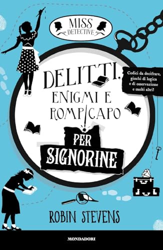 Delitti, enigmi e rompicapo per signorine. Miss Detective