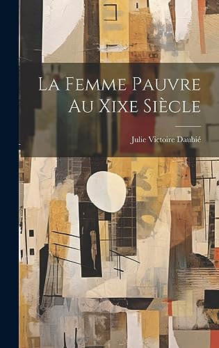 La Femme Pauvre Au Xixe Siècle