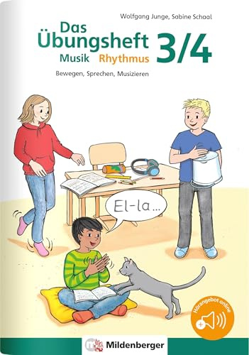 Das Übungsheft Musik – Rhythmus 3/4: Bewegen, Sprechen, Musizieren
