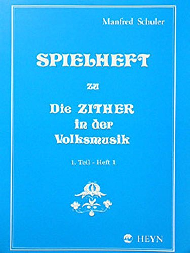 Spielheft zu Die Zither in der Volksmusik Band 1 - Spielheft 1